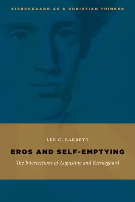 Eros și golirea de sine: Intersecțiile dintre Augustin și Kierkegaard - Eros and Self-Emptying: The Intersections of Augustine and Kierkegaard