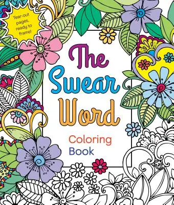 O carte de colorat cu înjurături - The Swear Word Coloring Book