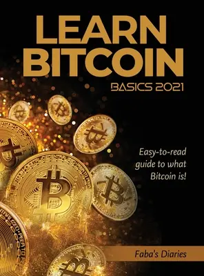 Learn Bitcoin Basics 2021: Ghid ușor de citit despre ce este Bitcoin! - Learn Bitcoin Basics 2021: Easy-to-read guide to what Bitcoin is!
