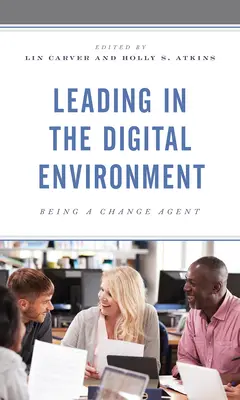 Conducerea în mediul digital: A fi un agent al schimbării - Leading in the Digital Environment: Being a Change Agent