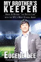 Păstrătorul fratelui meu - Deasupra și dincolo de „linia punctată” cu cel mai etic agent din NFL - My Brother's Keeper - Above and Beyond 