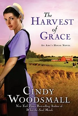 Recolta de har: Cartea 3 din seria Ada's House Amish Romance - The Harvest of Grace: Book 3 in the Ada's House Amish Romance Series