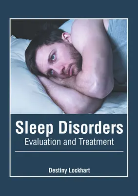 Tulburările de somn: Evaluare și tratament - Sleep Disorders: Evaluation and Treatment