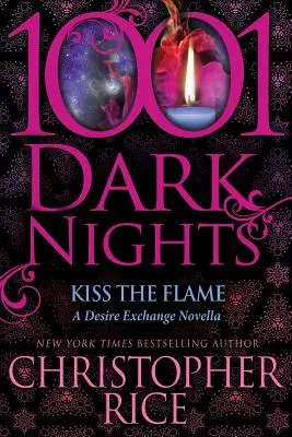 Kiss The Flame: O nuvelă Desire Exchange - Kiss The Flame: A Desire Exchange Novella