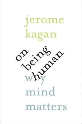 Despre a fi om: De ce mintea contează - On Being Human: Why Mind Matters