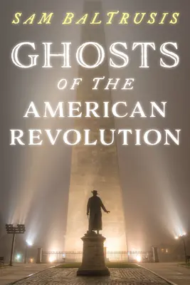 Fantomele revoluției americane - Ghosts of the American Revolution