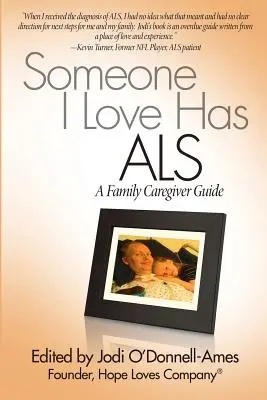 Cineva drag are SLA: Un ghid pentru îngrijitorii de familie - Someone I Love Has ALS: A Family Caregiver Guide