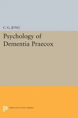 Psihologia demenței praecox - Psychology of Dementia Praecox
