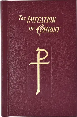 Imitația lui Hristos: În patru cărți - The Imitation of Christ: In Four Books