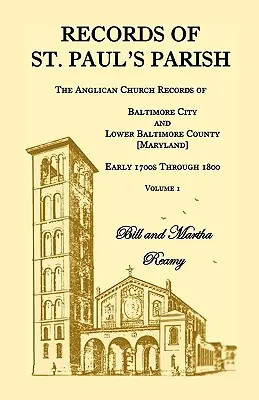 Registrele parohiei St. Paul, registrele bisericii anglicane din orașul Baltimore și comitatul Lower Baltimore, Maryland, volumul 1 - Records of St. Paul's Parish, The Anglican Church Records of Baltimore City and Lower Baltimore County, Maryland, Volume 1
