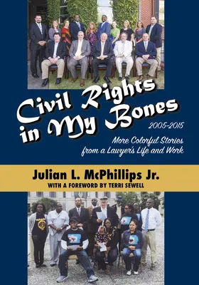 Drepturile civile în oasele mele: More Colorful Stories from a Lawyer's Life and Work (Mai multe povești colorate din viața și activitatea unui avocat), 2005-2015 - Civil Rights in My Bones: More Colorful Stories from a Lawyer's Life and Work, 2005-2015