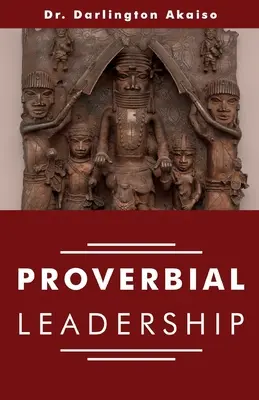 Leadership proverbial - Proverbial Leadership