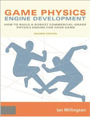 Game Physics Engine Development: Cum să construiți un motor de fizică robust de nivel comercial pentru jocul dvs. - Game Physics Engine Development: How to Build a Robust Commercial-Grade Physics Engine for your Game