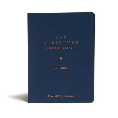 CSB Scripture Notebook, 1-3 Ioan: Citește. Reflectați. Răspunde. - CSB Scripture Notebook, 1-3 John: Read. Reflect. Respond.