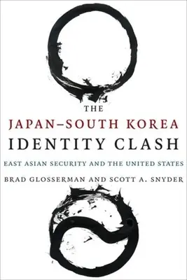Ciocnirea identitară dintre Japonia și Coreea de Sud: securitatea în Asia de Est și Statele Unite” - The Japan south Korea Identity Clash: East Asian Security and the United States