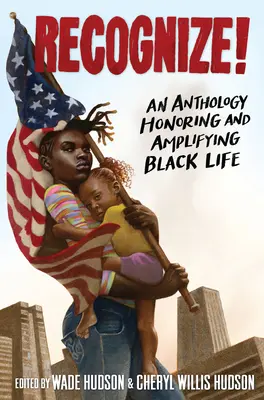 Recunoaște! O antologie care onorează și amplifică viața negrilor - Recognize!: An Anthology Honoring and Amplifying Black Life