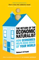 Return of Naturalistul economic - Cum ajută economia să înțeleagă lumea ta - Return of The Economic Naturalist - How Economics Helps Make Sense of Your World