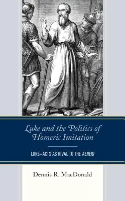 Luca și politica imitației homerice: Luca-Actele ca rival al Eneidei - Luke and the Politics of Homeric Imitation: Luke-Acts as Rival to the Aeneid