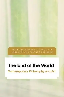 The End of the World (Sfârșitul lumii): Filosofie și artă contemporană - The End of the World: Contemporary Philosophy and Art