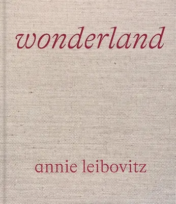Annie Leibovitz: Țara minunilor - Annie Leibovitz: Wonderland