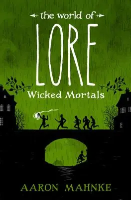 Lumea lui Lore: Mortalii răi - The World of Lore: Wicked Mortals