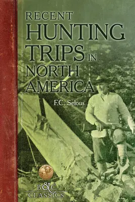 Călătorii recente de vânătoare în America de Nord - Recent Hunting Trips in North America