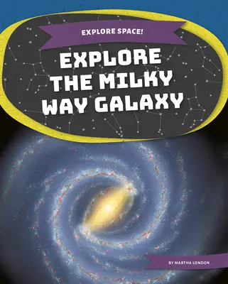 Explorați galaxia Calea Lactee - Explore the Milky Way Galaxy