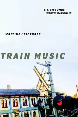 Muzica trenurilor: Scriere / Imagini - Train Music: Writing / Pictures