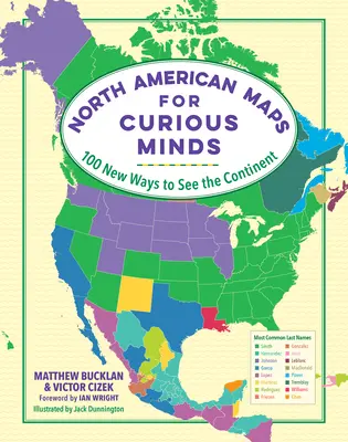 Hărți nord-americane pentru minți curioase: 100 de moduri noi de a vedea continentul - North American Maps for Curious Minds: 100 New Ways to See the Continent