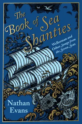 Cartea Shanties de mare: Wellerman și alte cântece din cele șapte mări - The Book of Sea Shanties: Wellerman and Other Songs from the Seven Seas