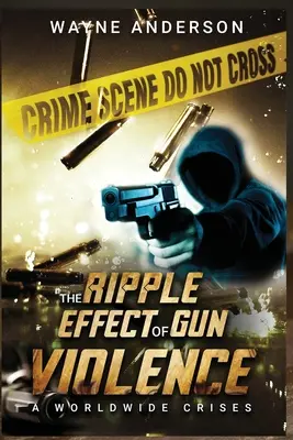 Efectul de propagare al violenței armate - The Ripple Effect of Gun Violence