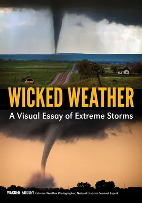Vreme rea: Un eseu vizual al furtunilor extreme - Wicked Weather: A Visual Essay of Extreme Storms