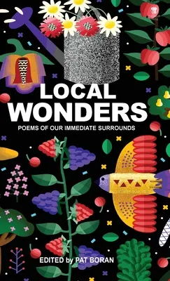 Local Wonders: Poems of Our Immediate Surrounds (Poezii din împrejurimile noastre imediate) - Local Wonders: Poems of Our Immediate Surrounds