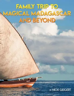 Călătorie de familie în magicul Madagascar și nu numai - Family Trip To Magical Madagascar And Beyond