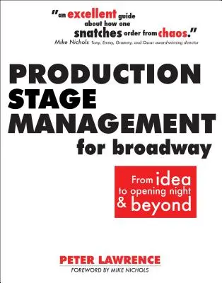 Managementul scenei de producție pentru Broadway: De la idee la seara premierei și mai departe - Production Stage Management for Broadway: From Idea to Opening Night & Beyond