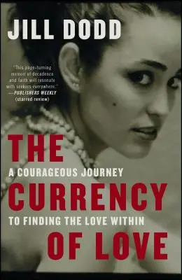 Moneda iubirii: O călătorie curajoasă către găsirea iubirii interioare - The Currency of Love: A Courageous Journey to Finding the Love Within