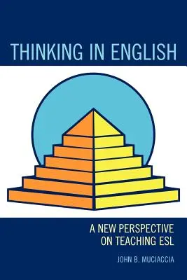 Gândirea în limba engleză: O nouă perspectivă asupra predării ESL - Thinking in English: A New Perspective on Teaching ESL