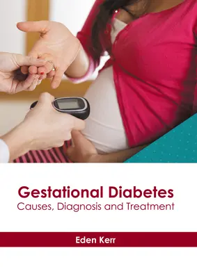 Diabetul gestațional: Cauze, diagnostic și tratament - Gestational Diabetes: Causes, Diagnosis and Treatment