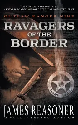 Ravagers of the Border: Un western clasic Outlaw Ranger - Ravagers of the Border: An Outlaw Ranger Classic Western