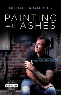 Pictura cu cenușă: Când slăbiciunea ta devine superputerea ta - Painting With Ashes: When Your Weakness Becomes Your Superpower