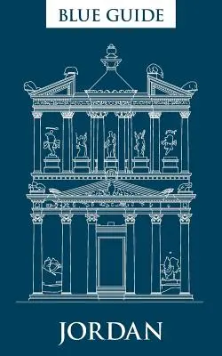 Ghidul albastru Iordania: Ediția a patra, 2015 - Blue Guide Jordan: Fourth Edition, 2015