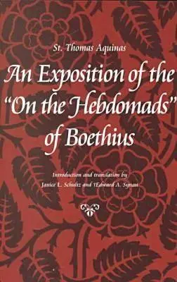 O expunere a cărții despre Evrei a lui Boethius (An Exposition of the on the Hebdomads of Boethius) - An Exposition of the on the Hebdomads of Boethius