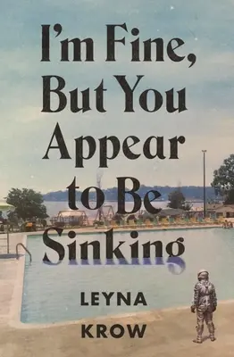 Eu sunt bine, dar voi păreți să vă scufundați - I'm Fine, But You Appear to Be Sinking