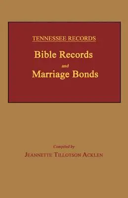 Înregistrări din Tennessee: Înregistrări biblice și obligațiuni de căsătorie - Tennessee Records: Bible Records and Marriage Bonds