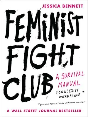 Feminist Fight Club: Un manual de supraviețuire pentru un loc de muncă sexist - Feminist Fight Club: A Survival Manual for a Sexist Workplace