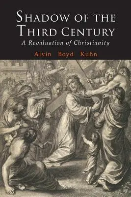Umbra secolului al treilea: O reevaluare a creștinismului - Shadow of the Third Century: A Revaluation of Christianity