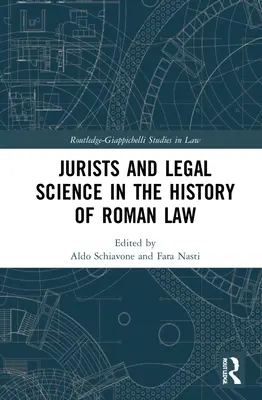 Juriștii și știința juridică în istoria dreptului roman - Jurists and Legal Science in the History of Roman Law