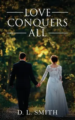 Dragostea învinge totul - Love Conquers All