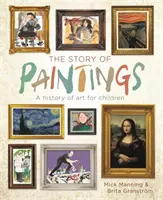 Povestea picturilor - o istorie a artei pentru copii - The Story of Paintings - A history of art for children