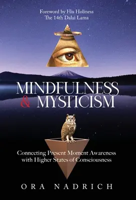 Mindfulness și misticism: Conectarea conștientizării momentului prezent cu stările superioare de conștiență - Mindfulness and Mysticism: Connecting Present Moment Awareness with Higher States of Consciousness